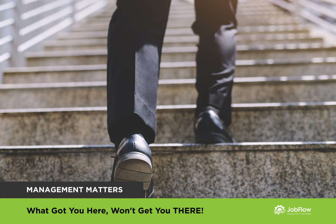 What Got You Here, Won’t Get You THERE!